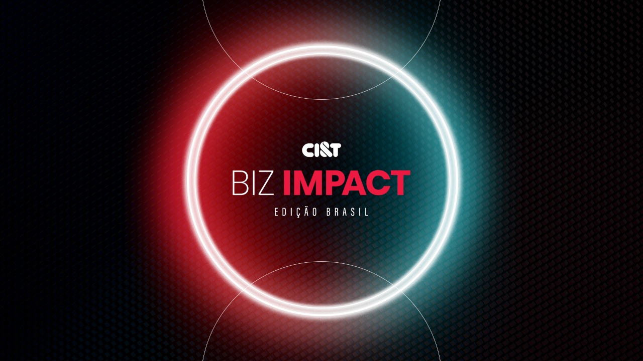 Marcas debatem perspectivas de futuro na 5ª edição do CI&T Biz Impact