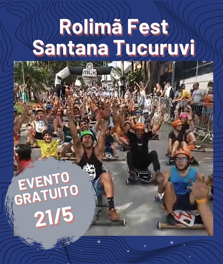 ROLIMÃ FEST SANTANA – TUCURUVI