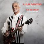Lulu Santos Celebra Aniversário com Turnê “Barítono” no Espaço Unimed em São Paulo