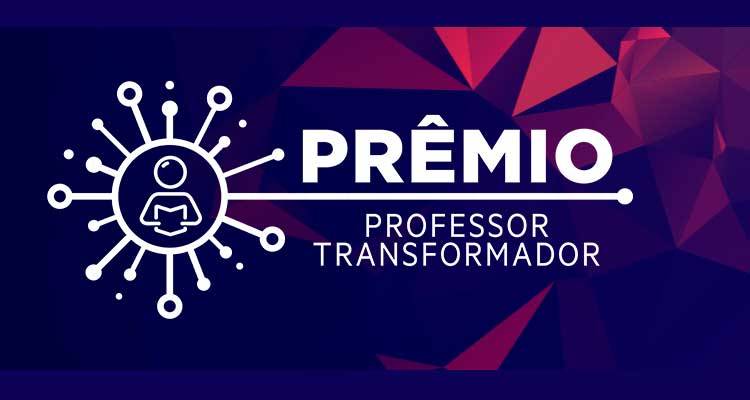 Prêmio Professor Transformador vai receber inscrições durante todo o ano letivo