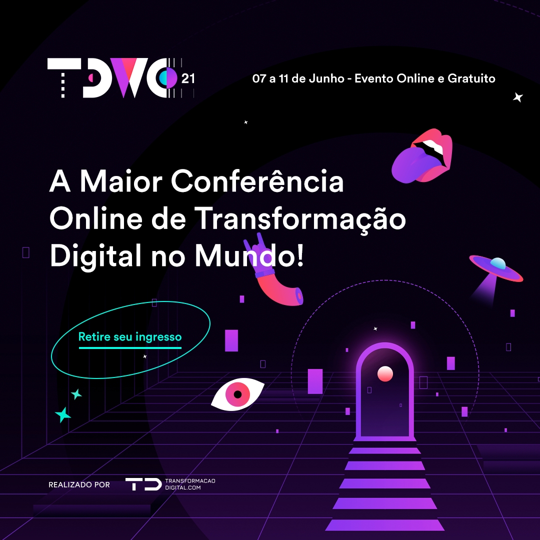 TDWC21: confira as novidades da terceira edição do maior evento online de transformação digital do mundo