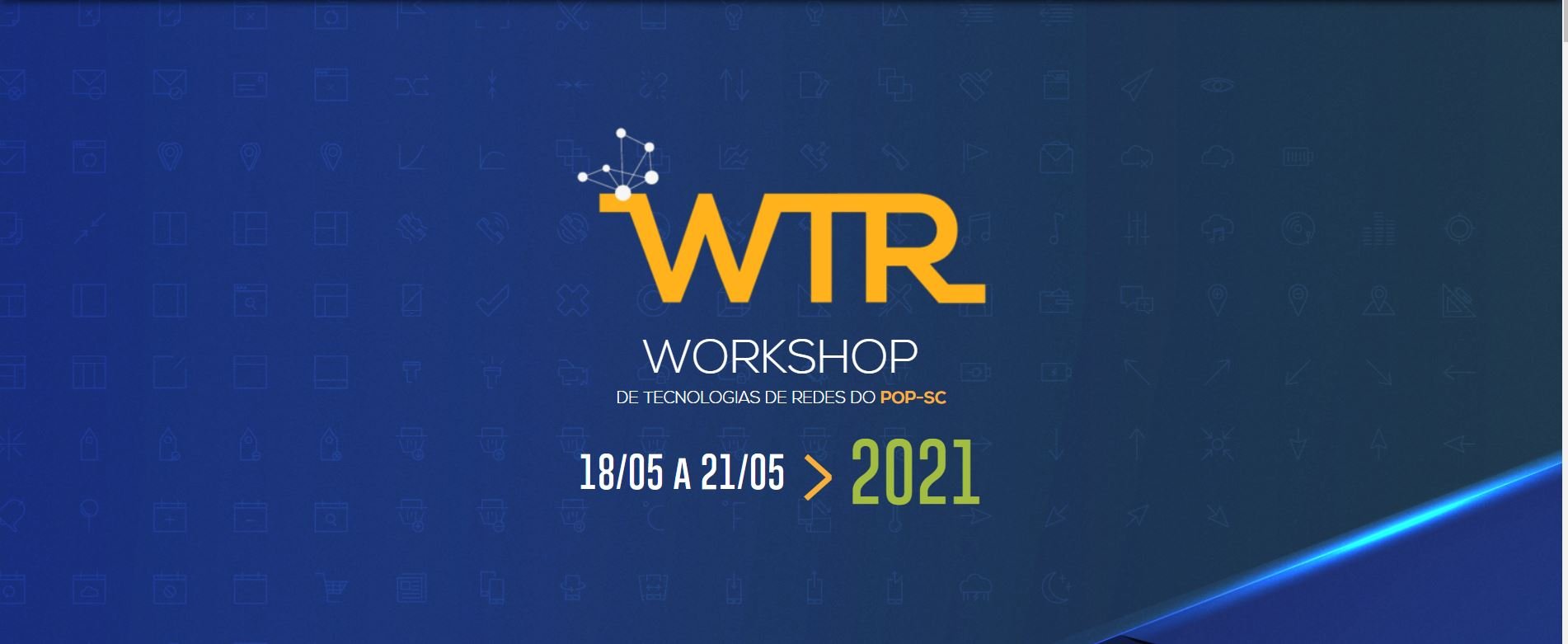 6ª edição do Workshop de Tecnologias de Redes (WTR-SC) ocorrerá nos dias 18 e 19 de maio em formato on-line