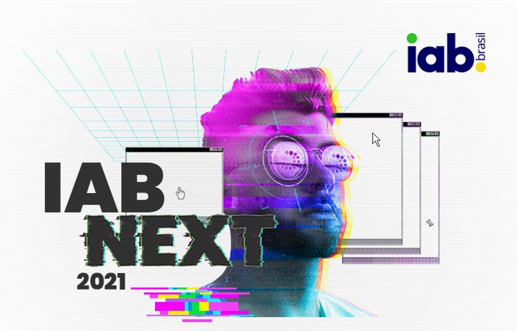 IAB NEXT 2021 apresenta as principais tendências do futuro da publicidade digital no Brasil