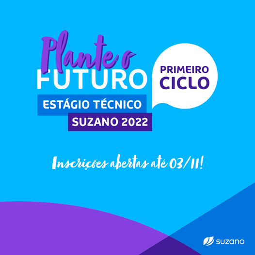 Suzano abriu inscrições para o Programa de Estágio Técnico 2022