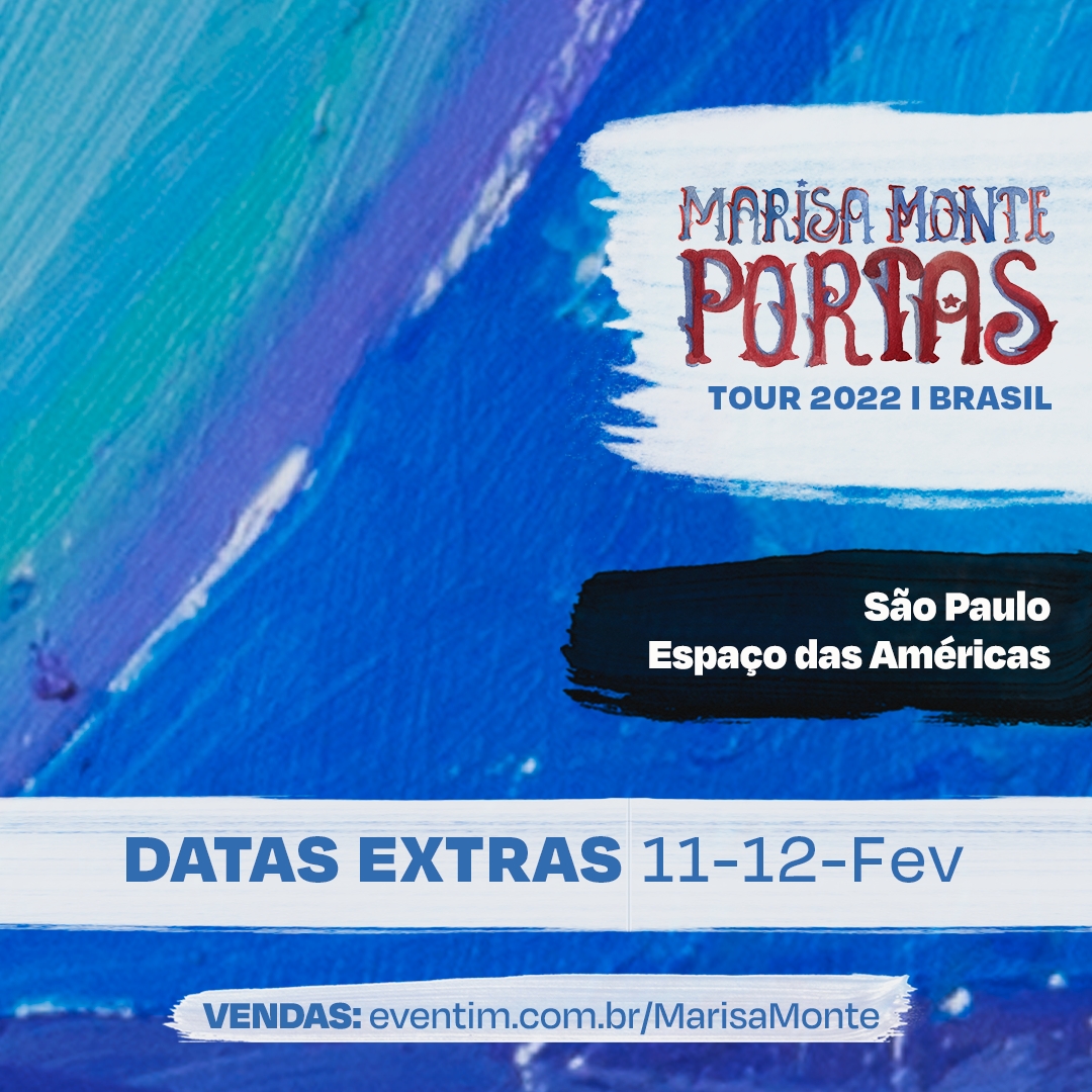 Sucesso de público, Marisa Monte abre mais duas datas, nos dias 11 e 12 de fevereiro, no Espaço das Américas