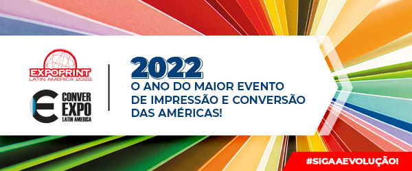 2022: o ano do maior evento de impressão e conversão das Américas!