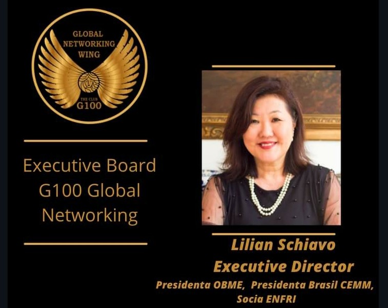 Lilian Schiavo, Presidente Nacional da OBME e Presidente Brasil da Global Networking G100, assumiu também a função de Diretora Executiva no Conselho de Administração a convite da Global Chair, Mar Introini.