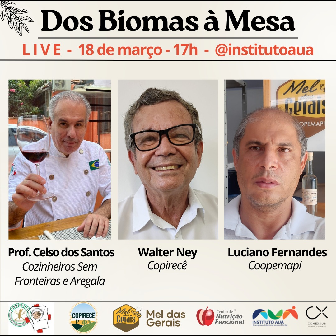 RESERVE A AGENDA! Dia 18 de março, sexta-feira, às 17h, acontece a segunda live da série “Dos Biomas à Mesa” no perfil do instagram do Instituto Auá – @institutoaua