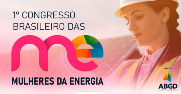 1º Congresso Brasileiro das Mulheres da Energia tem inscrições esgotadas