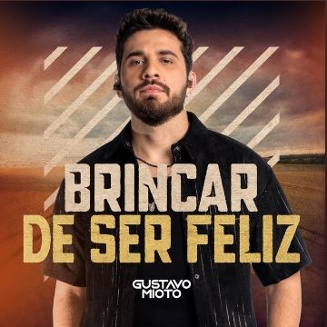 Gustavo Mioto lança sua versão de “Brincar De Ser Feliz”, clássico de Chitãozinho & Xororó, parte da trilha sonora de “Terra e Paixão”, da TV Globo