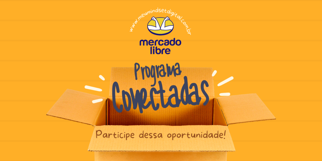 Mercado Livre Abre Novas Vagas Para Programa Online E Gratuito Que Conecta Meninas Com A Tecnologia